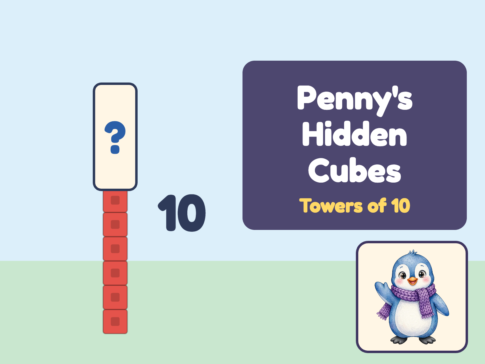 Penny the penguin beside a tower of 10 red cubes with the top hidden behind a question mark card