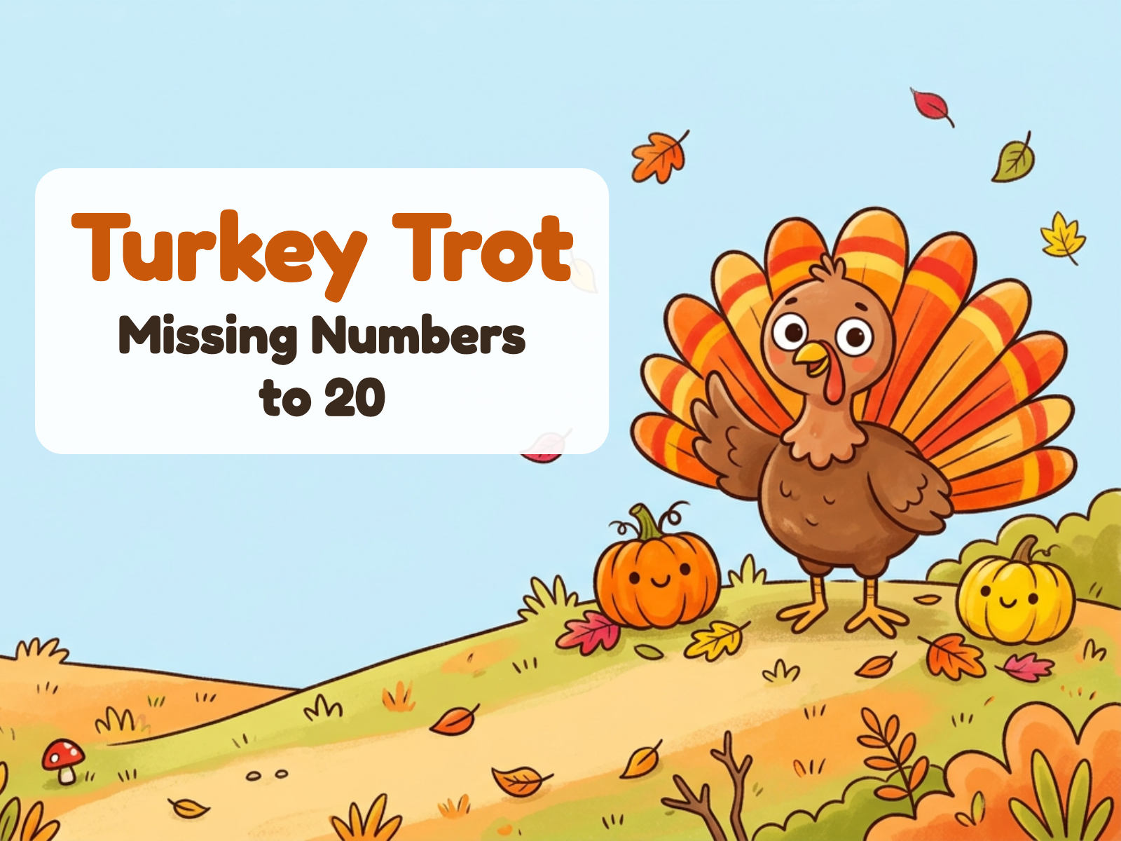 Cartoon turkey with a fan of orange tail feathers on an autumn hill beside the title Turkey Trot: Missing Numbers to 20